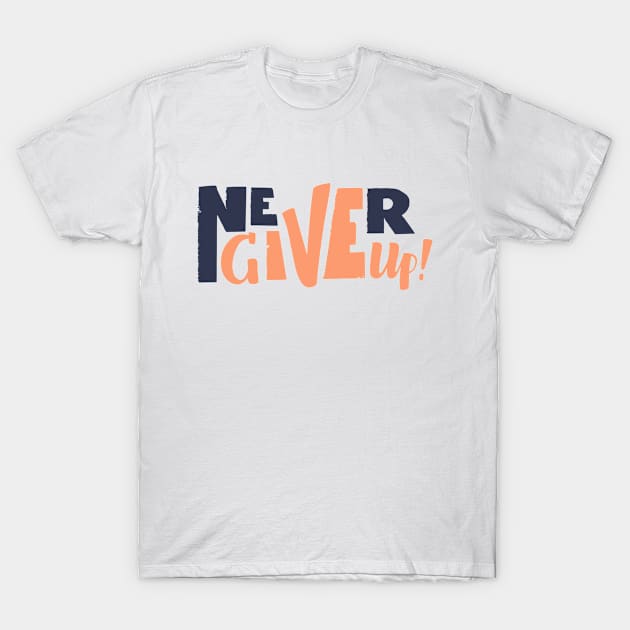 Never give up vector motivational quote. Hand written lettering T-Shirt by ShirtyArt